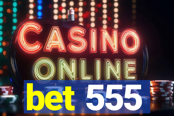 bet 555